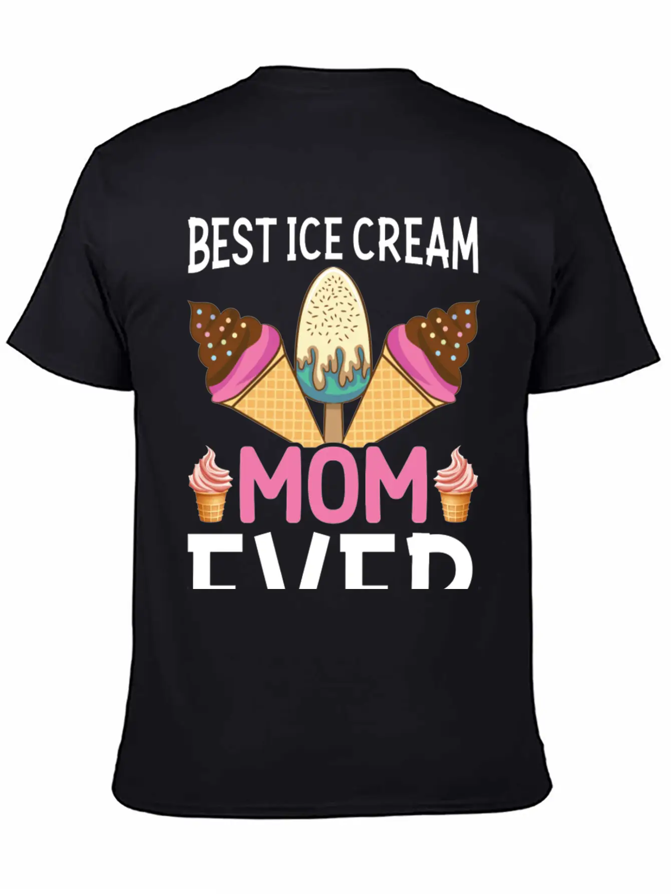 Best Ice Cream Mom Ever I Ice Cream Unisex Short Sleeve Soft Cotton T-Shirt – Casual Everyday Wear