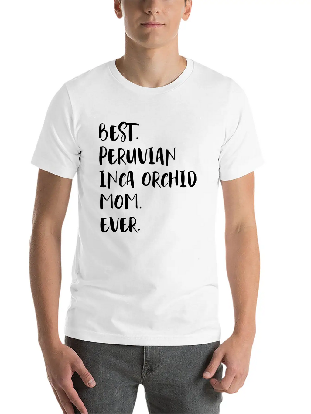 Best Peruvian Inca Orchid Mom Ever Unisex Short Sleeve Soft Cotton T-Shirt – Casual Everyday Wear