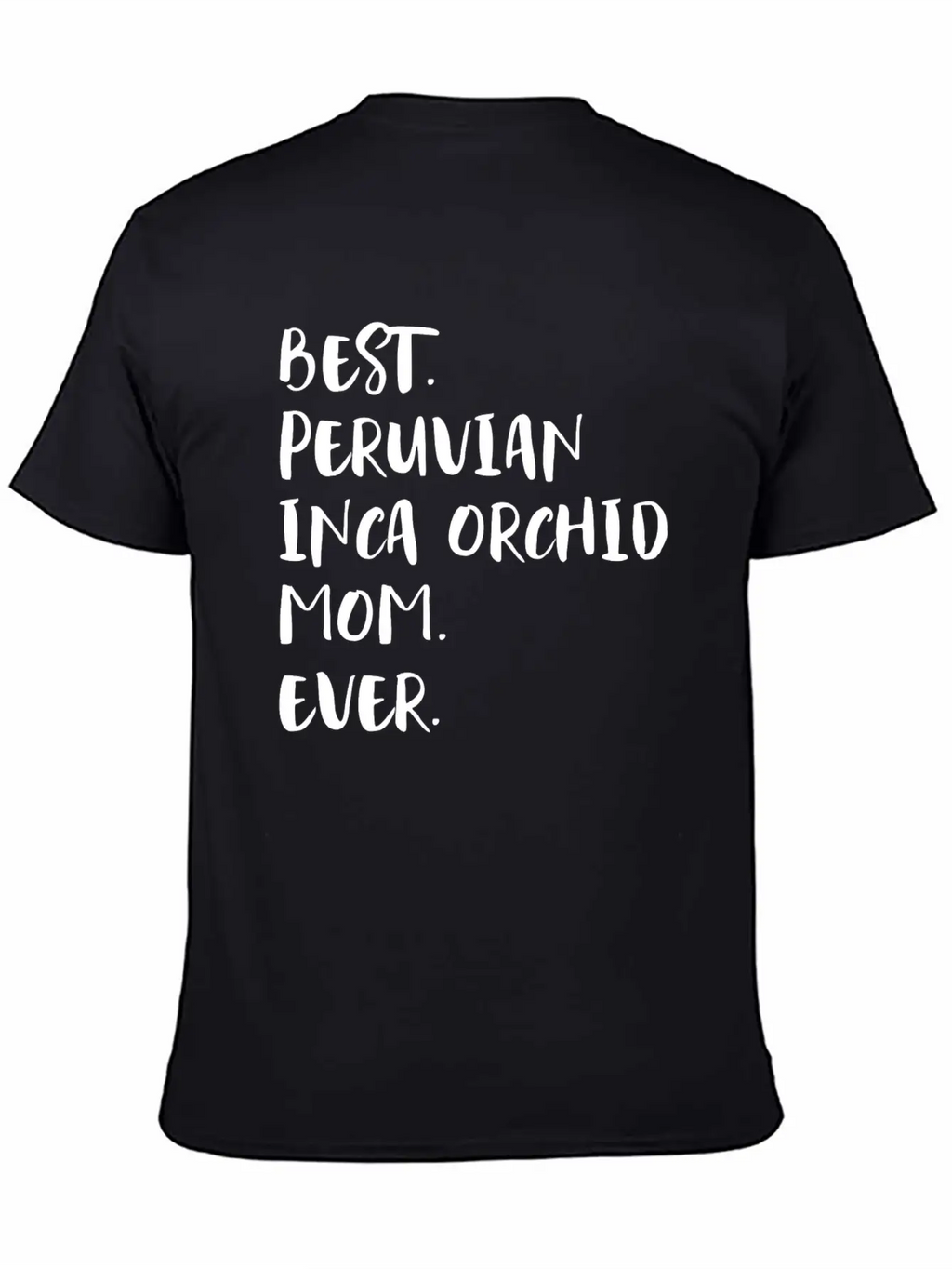 Best Peruvian Inca Orchid Mom Ever Unisex Short Sleeve Soft Cotton T-Shirt – Casual Everyday Wear
