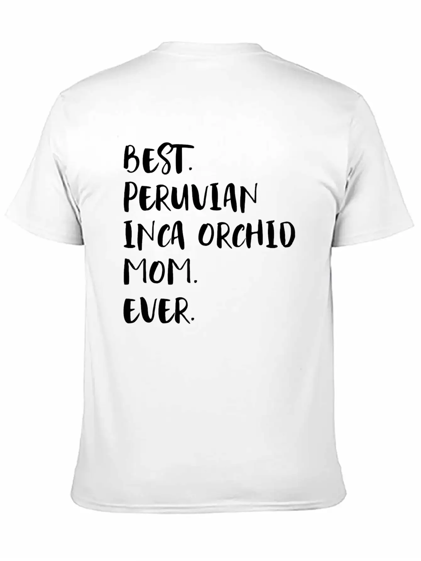 Best Peruvian Inca Orchid Mom Ever Unisex Short Sleeve Soft Cotton T-Shirt – Casual Everyday Wear