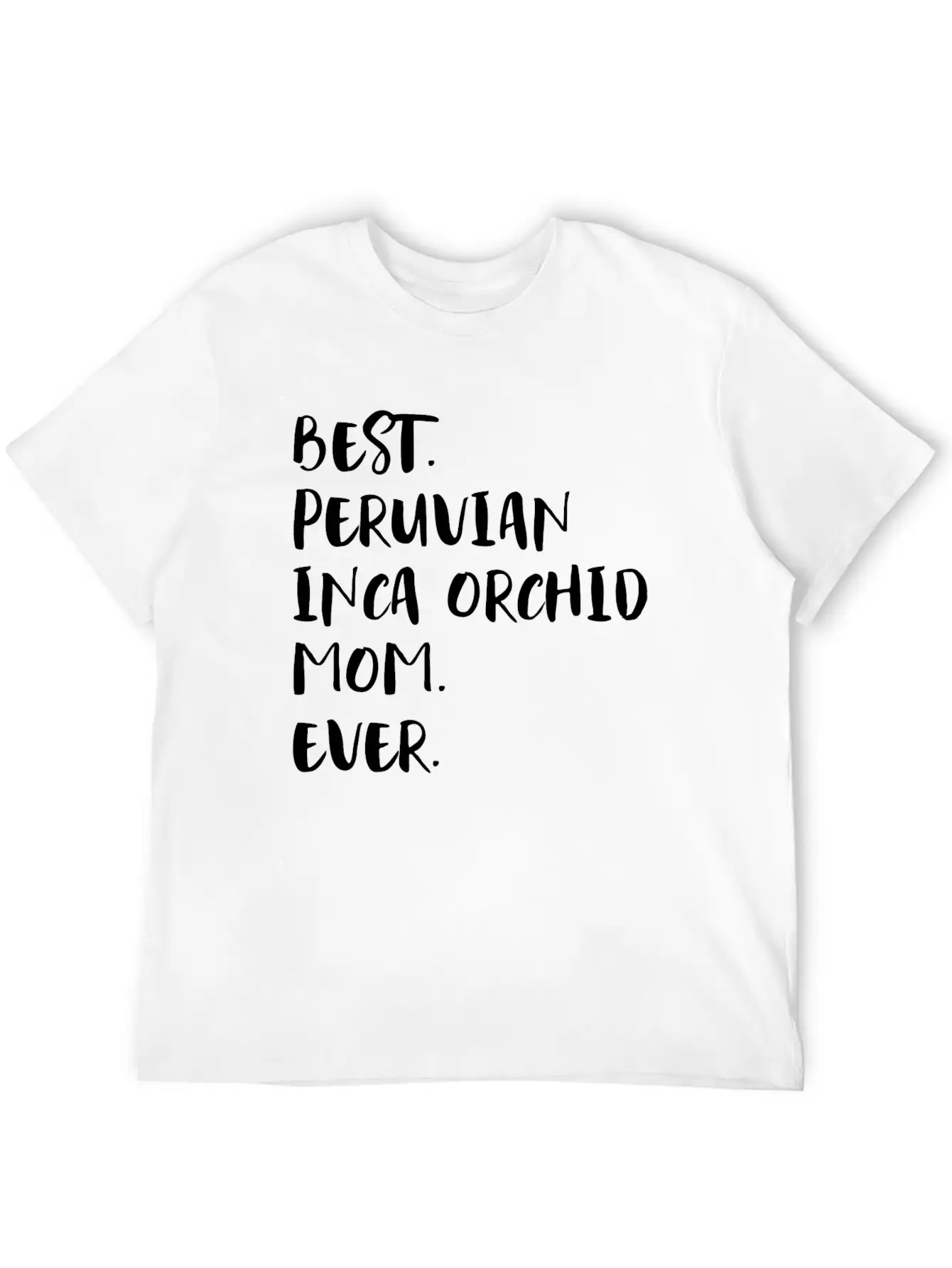 Best Peruvian Inca Orchid Mom Ever Unisex Short Sleeve Soft Cotton T-Shirt – Casual Everyday Wear