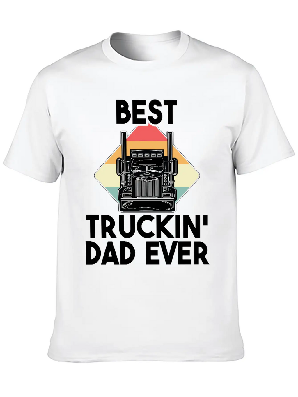 Best Truckin Dad Ever Funny Truck Loving Father Unisex Short Sleeve Soft Cotton T-Shirt – Casual Everyday Wear