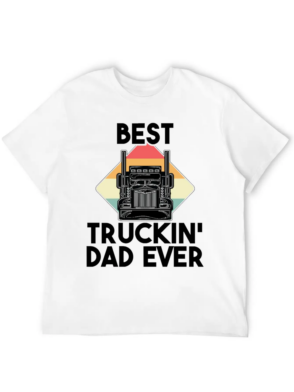 Best Truckin Dad Ever Funny Truck Loving Father Unisex Short Sleeve Soft Cotton T-Shirt – Casual Everyday Wear