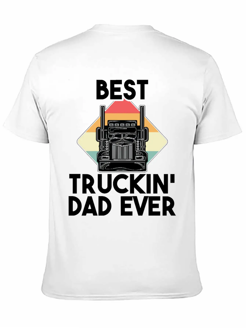 Best Truckin Dad Ever Funny Truck Loving Father Unisex Short Sleeve Soft Cotton T-Shirt – Casual Everyday Wear