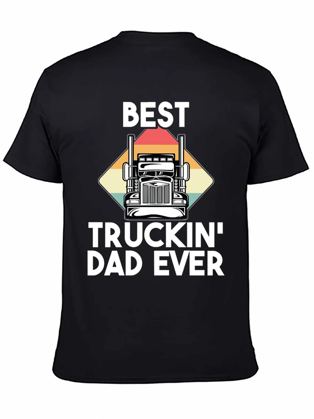 Best Truckin Dad Ever Funny Truck Loving Father Unisex Short Sleeve Soft Cotton T-Shirt – Casual Everyday Wear
