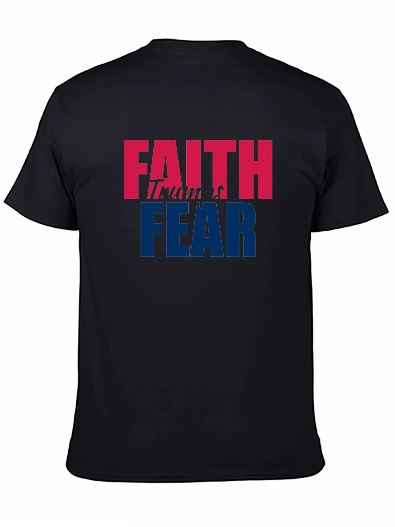 Best Value Faith Trumps Fear Casual Graphic T-Shirt – Simple And Comfortable Daily Wear