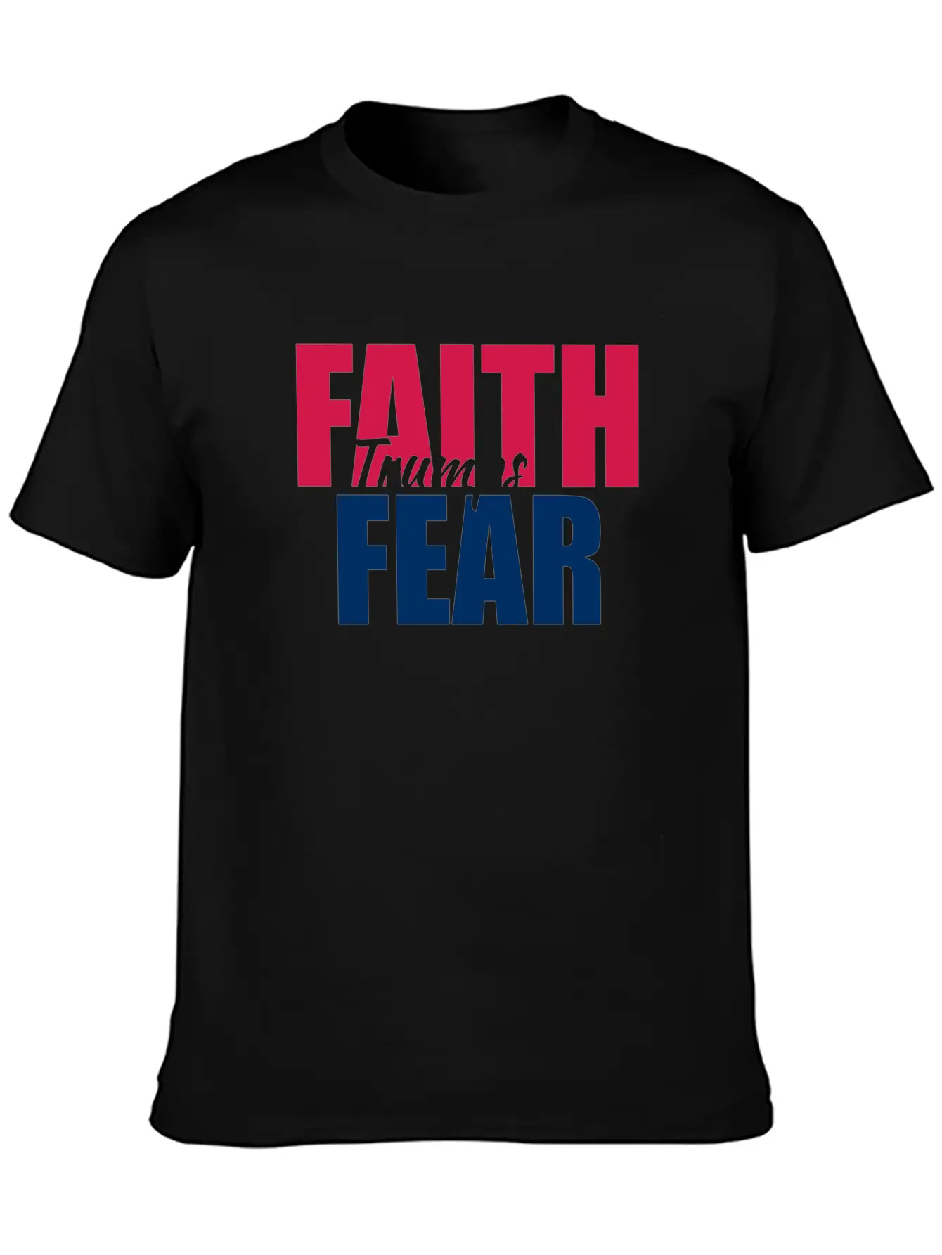 Best Value Faith Trumps Fear Casual Graphic T-Shirt – Simple And Comfortable Daily Wear