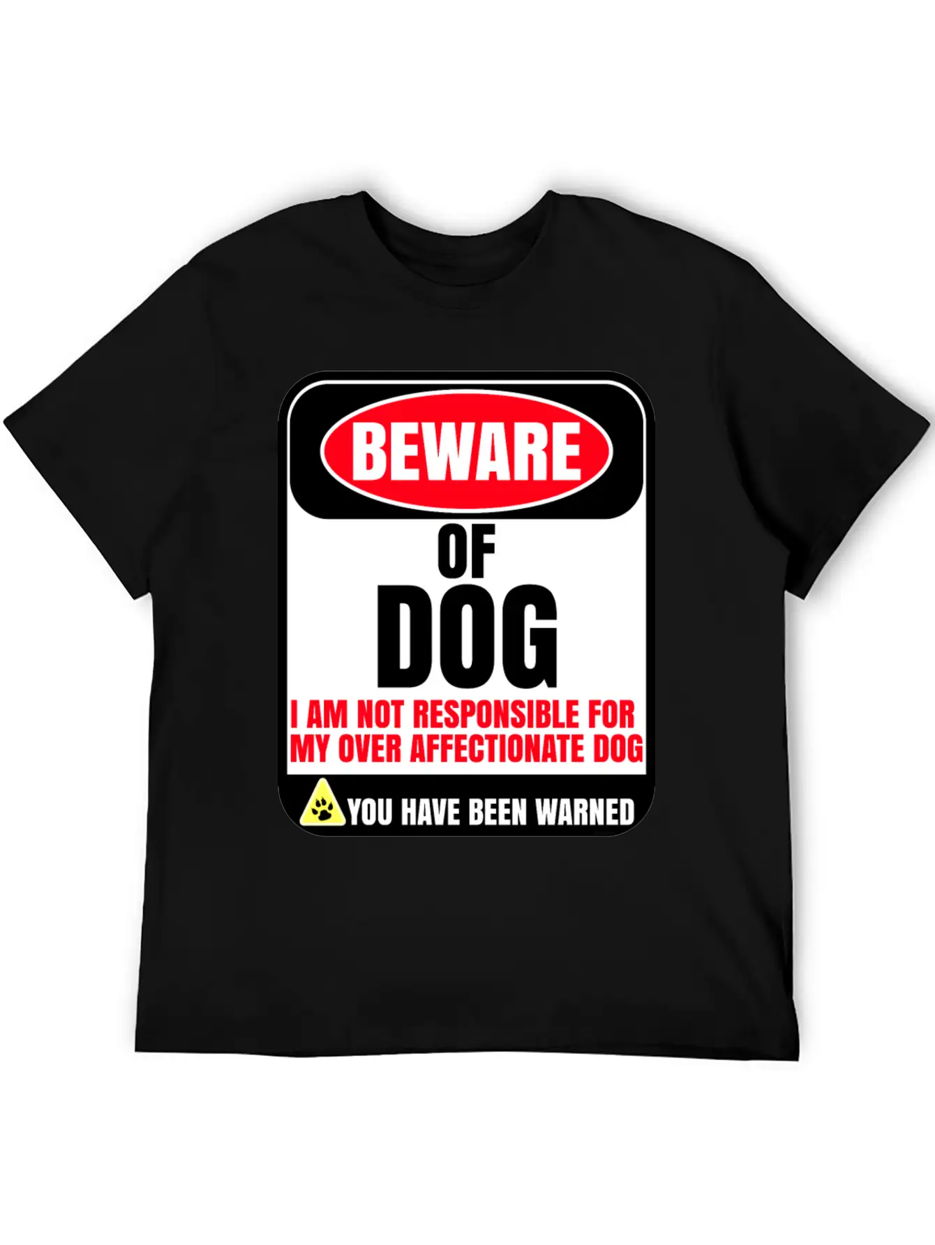 Beware Of Dog I Am Not Responsible For My Over Breathable Soft Cotton T-Shirt – Timeless Casual Look