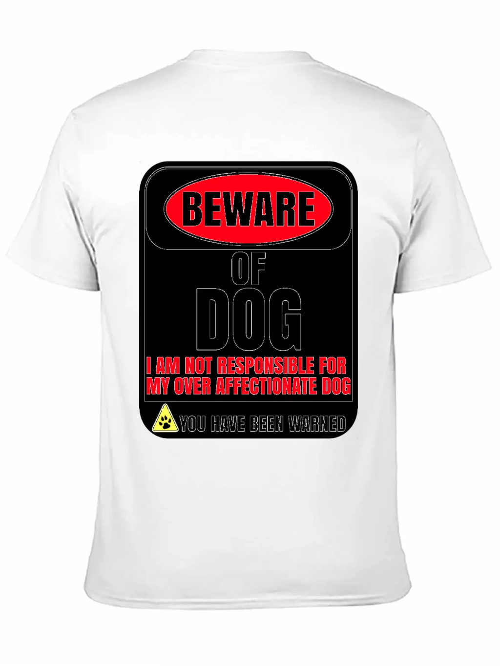 Beware Of Dog I Am Not Responsible For My Over Breathable Soft Cotton T-Shirt – Timeless Casual Look
