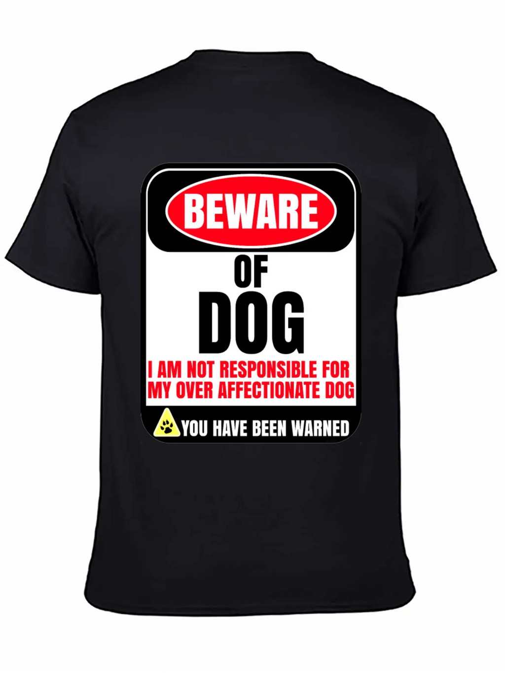Beware Of Dog I Am Not Responsible For My Over Breathable Soft Cotton T-Shirt – Timeless Casual Look