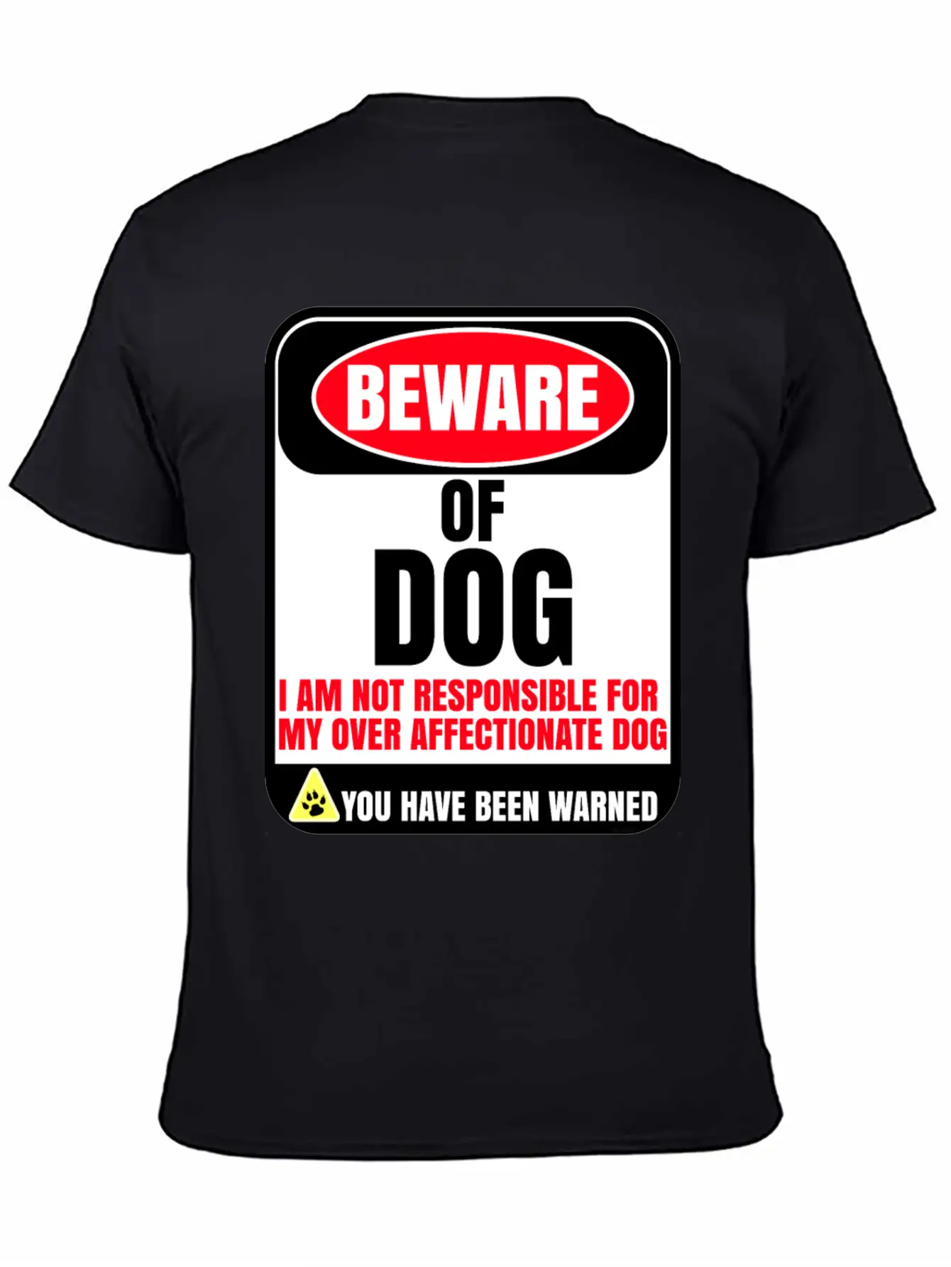 Beware Of Dog I Am Not Responsible For My Over Breathable Soft Cotton T-Shirt – Timeless Casual Look