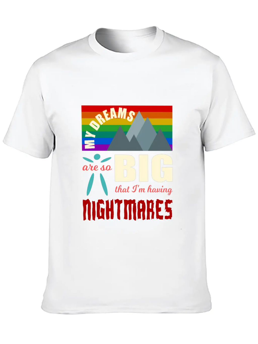 Big Dreams Are Nightmares Unisex Casual T-Shirt – Clean Design For Daily Comfort