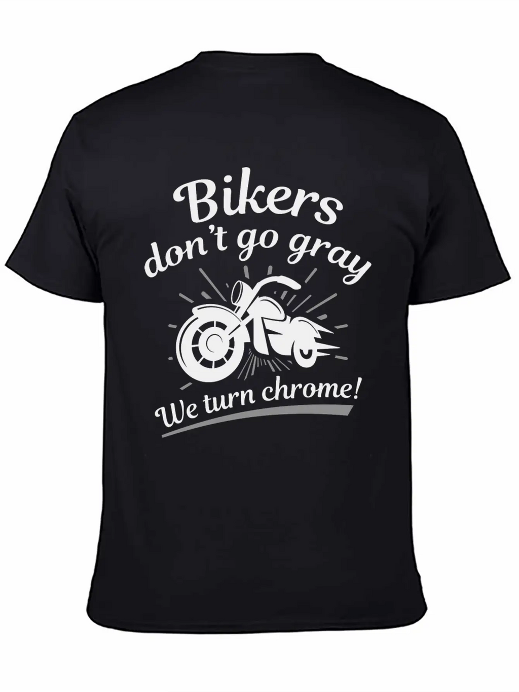 Bikers Don’t Go Gray Unisex Short Sleeve Soft Cotton T-Shirt – Casual Everyday Wear