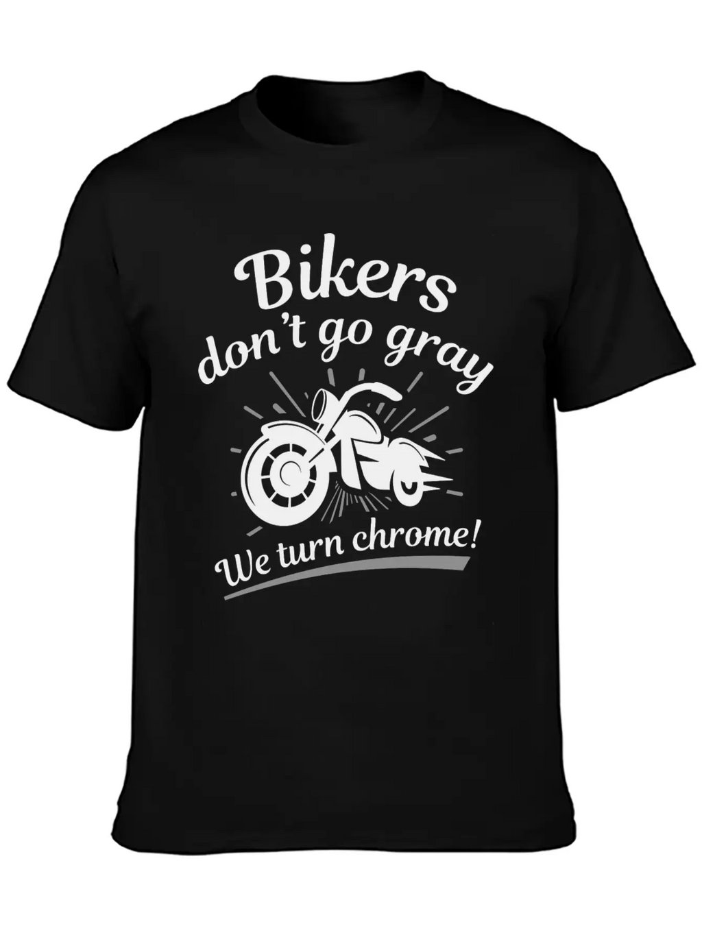 Bikers Don’t Go Gray Unisex Short Sleeve Soft Cotton T-Shirt – Casual Everyday Wear