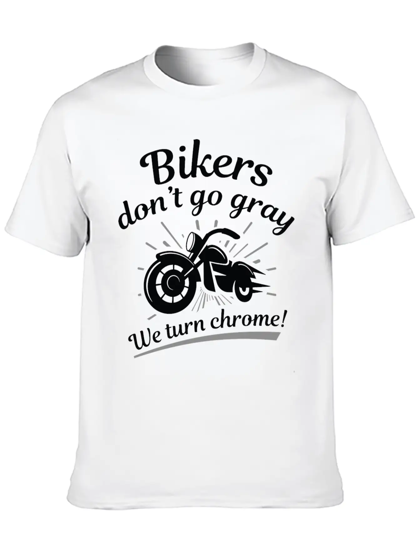 Bikers Don’t Go Gray Unisex Short Sleeve Soft Cotton T-Shirt – Casual Everyday Wear