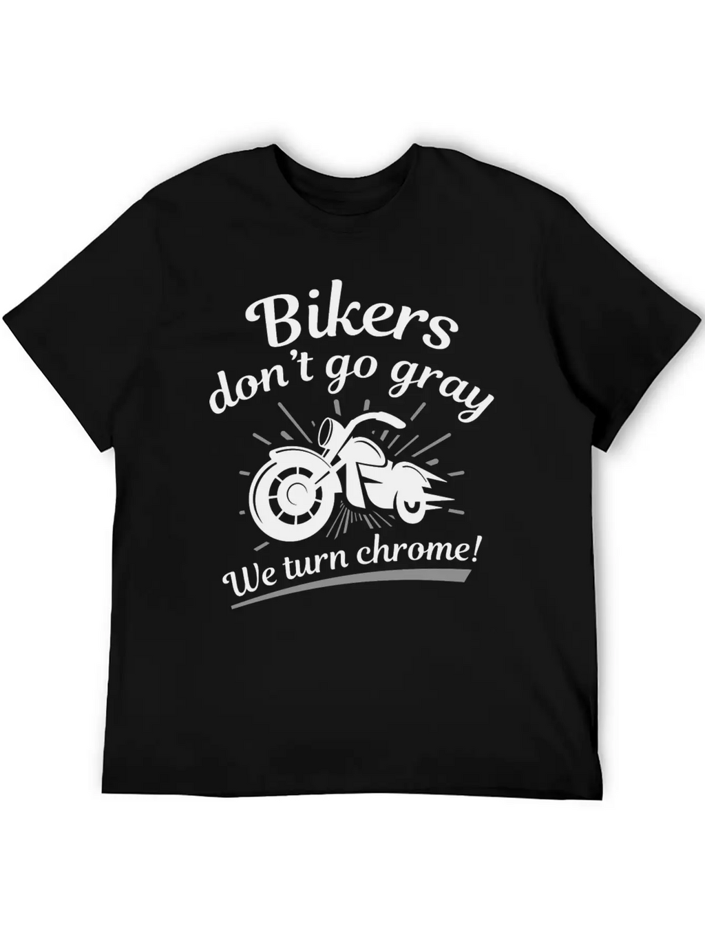 Bikers Don’t Go Gray Unisex Short Sleeve Soft Cotton T-Shirt – Casual Everyday Wear
