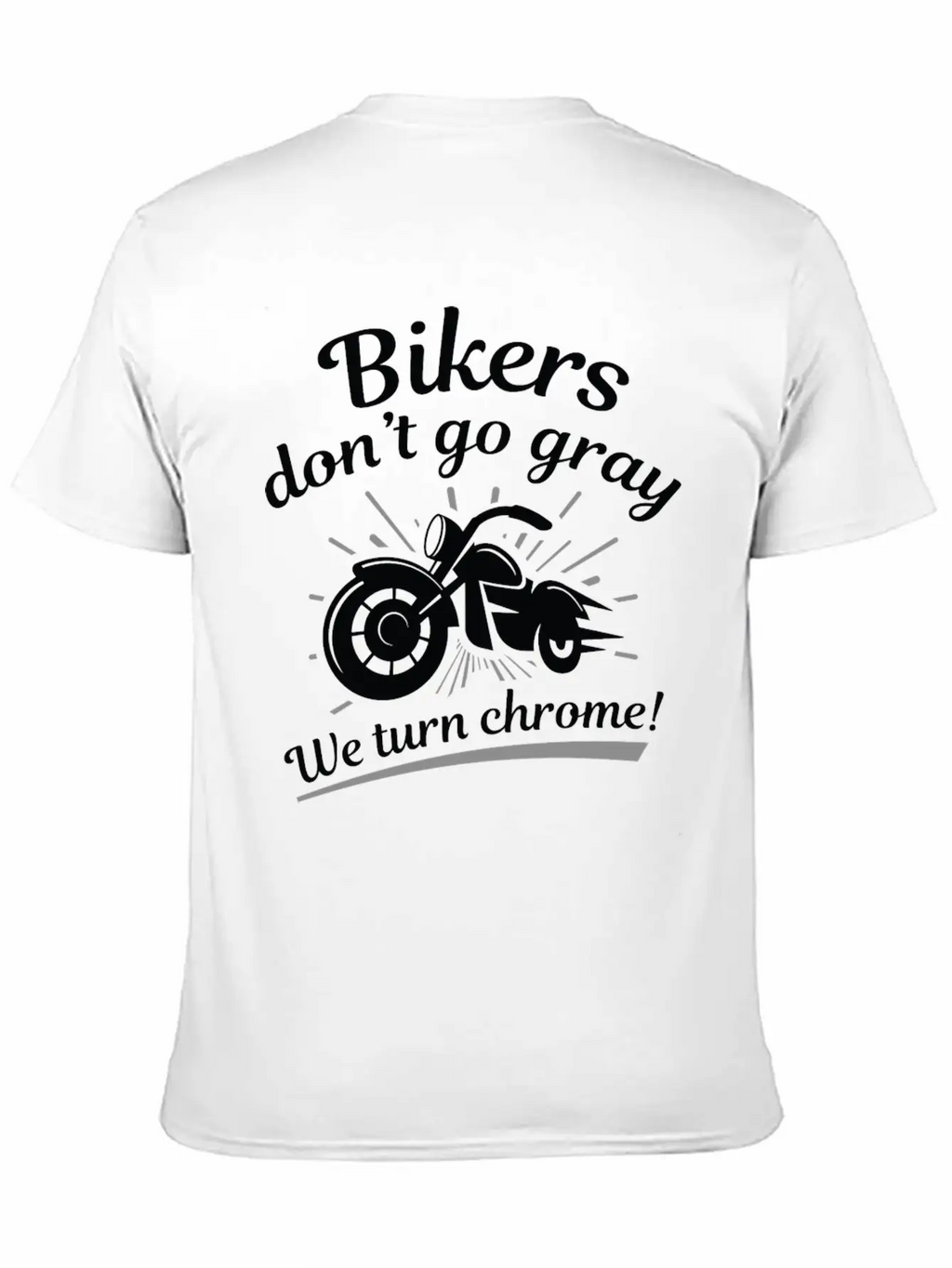 Bikers Don’t Go Gray Unisex Short Sleeve Soft Cotton T-Shirt – Casual Everyday Wear