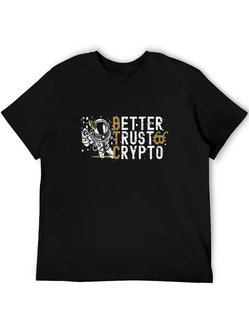 Bitcoin Better Trust Crypto BTC Crypto Currency Unisex Casual T-Shirt – Clean Design For Daily Comfort