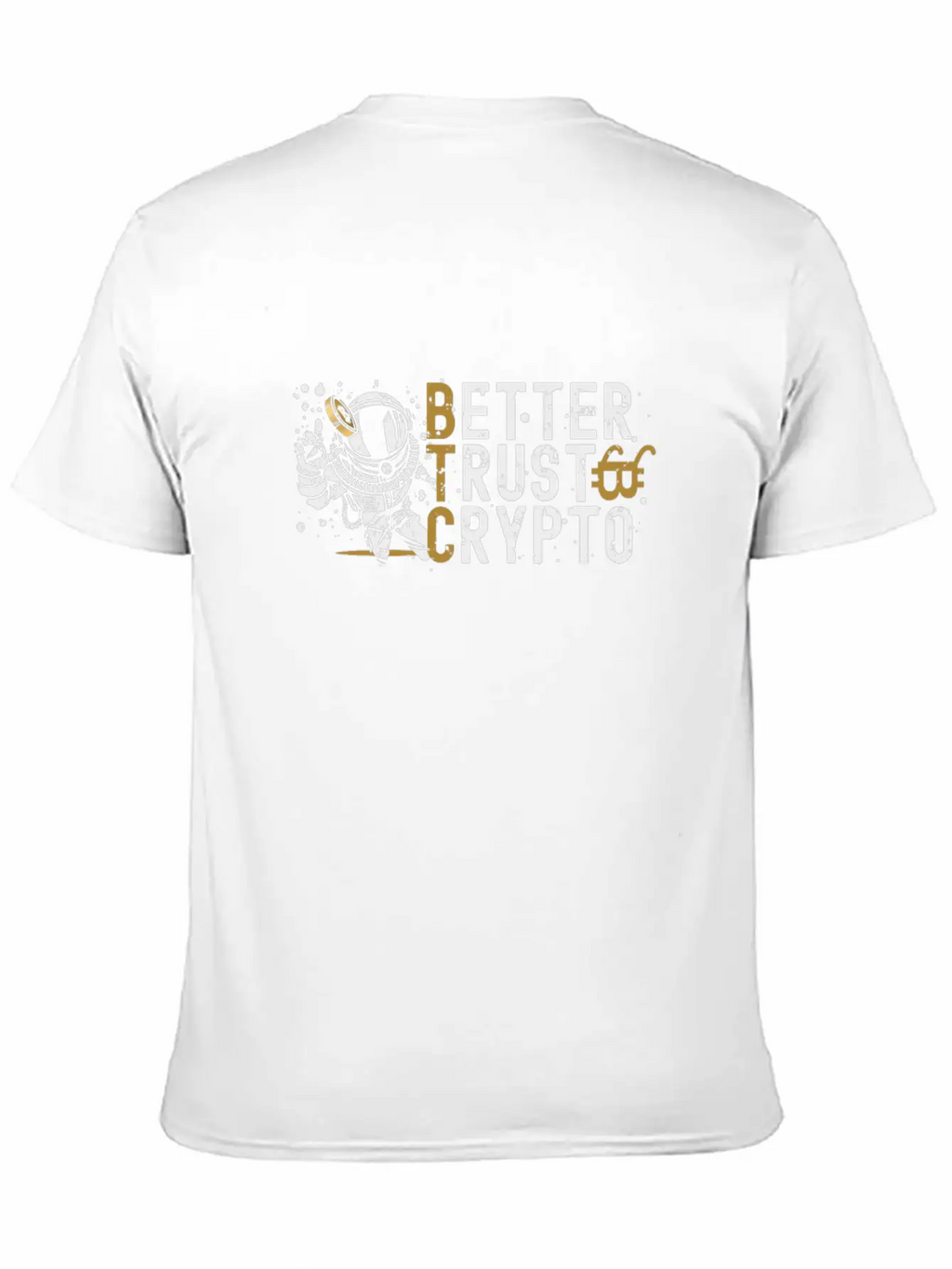 Bitcoin Better Trust Crypto BTC Crypto Currency Unisex Casual T-Shirt – Clean Design For Daily Comfort