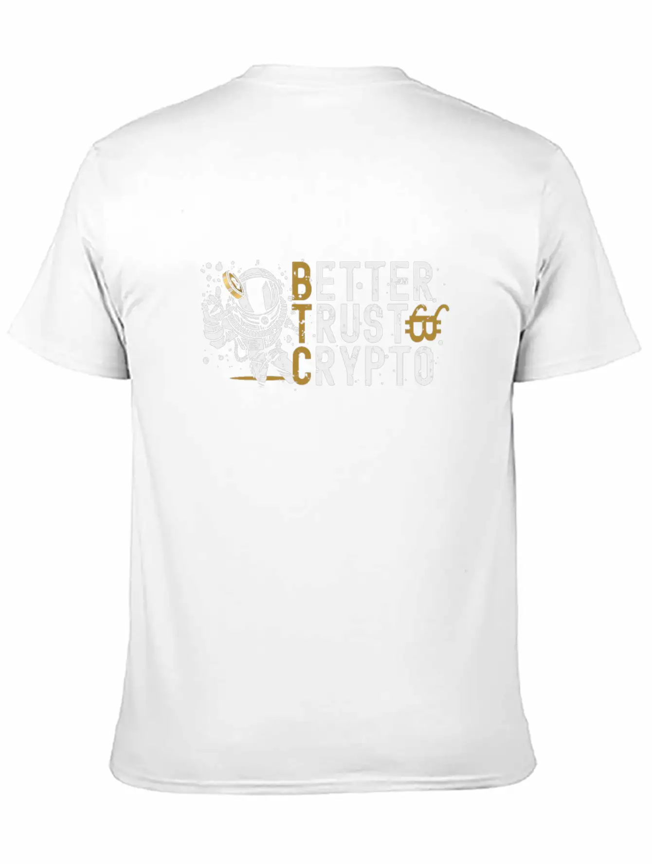 Bitcoin Better Trust Crypto BTC Crypto Currency Unisex Casual T-Shirt – Clean Design For Daily Comfort