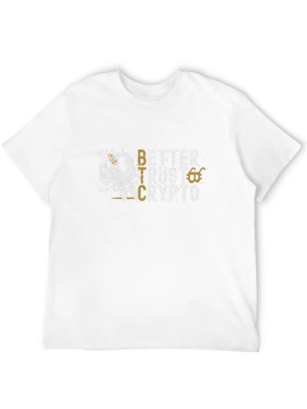 Bitcoin Better Trust Crypto BTC Crypto Currency Unisex Casual T-Shirt – Clean Design For Daily Comfort
