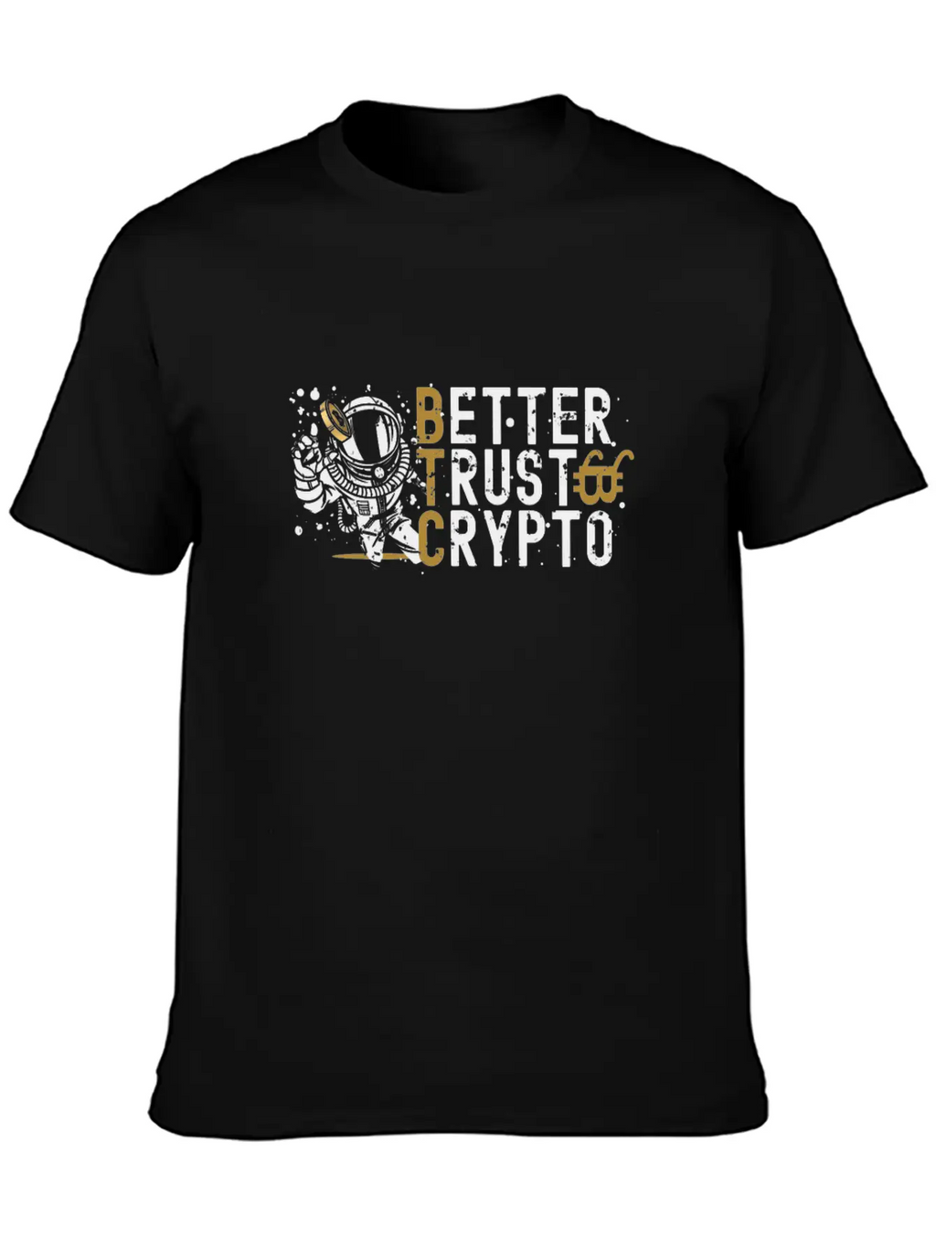 Bitcoin Better Trust Crypto BTC Crypto Currency Unisex Casual T-Shirt – Clean Design For Daily Comfort