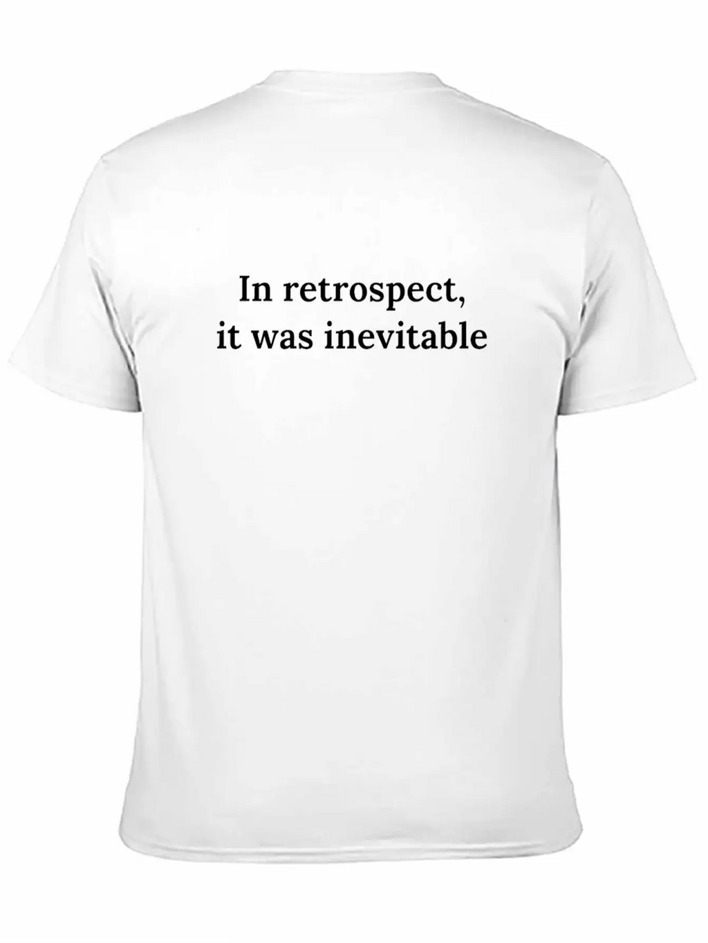 Bitcoin Crypto In Retrospect, It Was Inevitable - Classic Fit Graphic Tee For Daily Comfort – Unisex Cotton Shirt