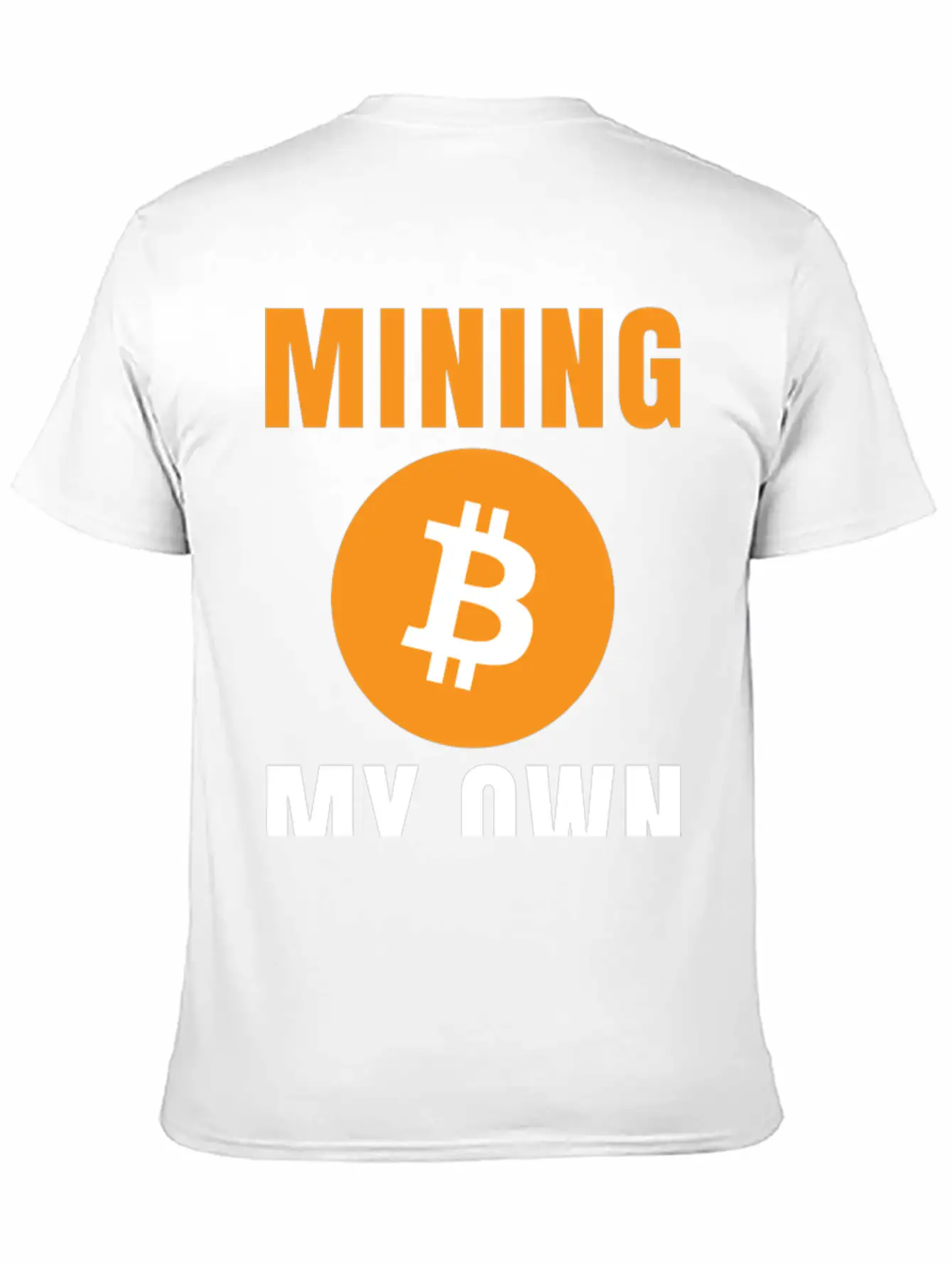 Bitcoin: Mining My Own Business Stylish Everyday T-Shirt – Unisex Basic Cotton Tee