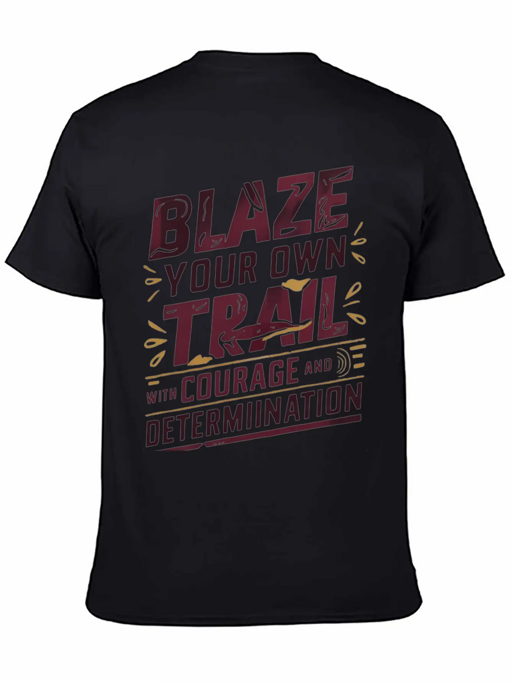 Blaze Your Own Trail With Courage And Determinatio Unisex Short Sleeve Soft Cotton T-Shirt – Casual Everyday Wear