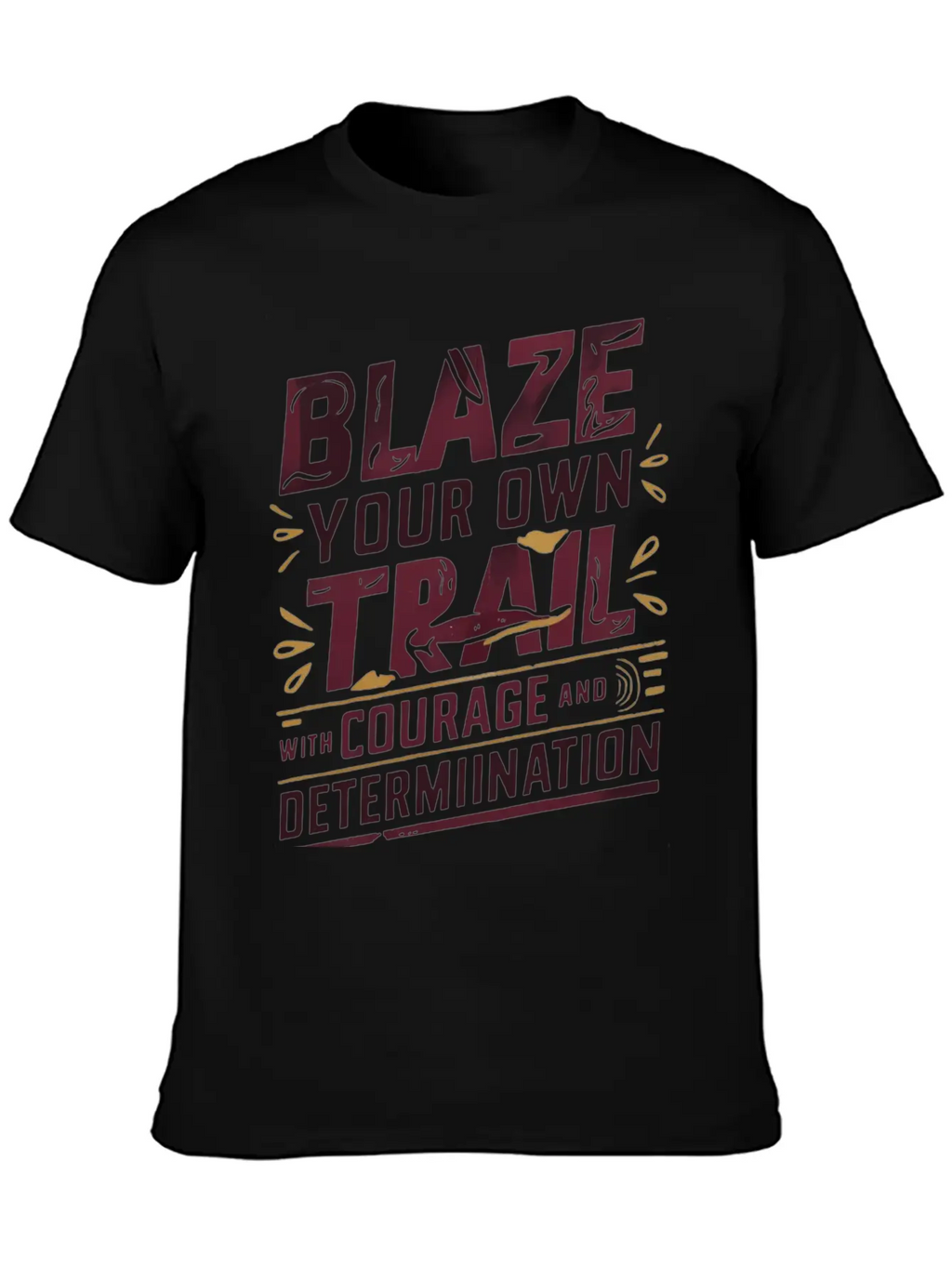 Blaze Your Own Trail With Courage And Determinatio Unisex Short Sleeve Soft Cotton T-Shirt – Casual Everyday Wear