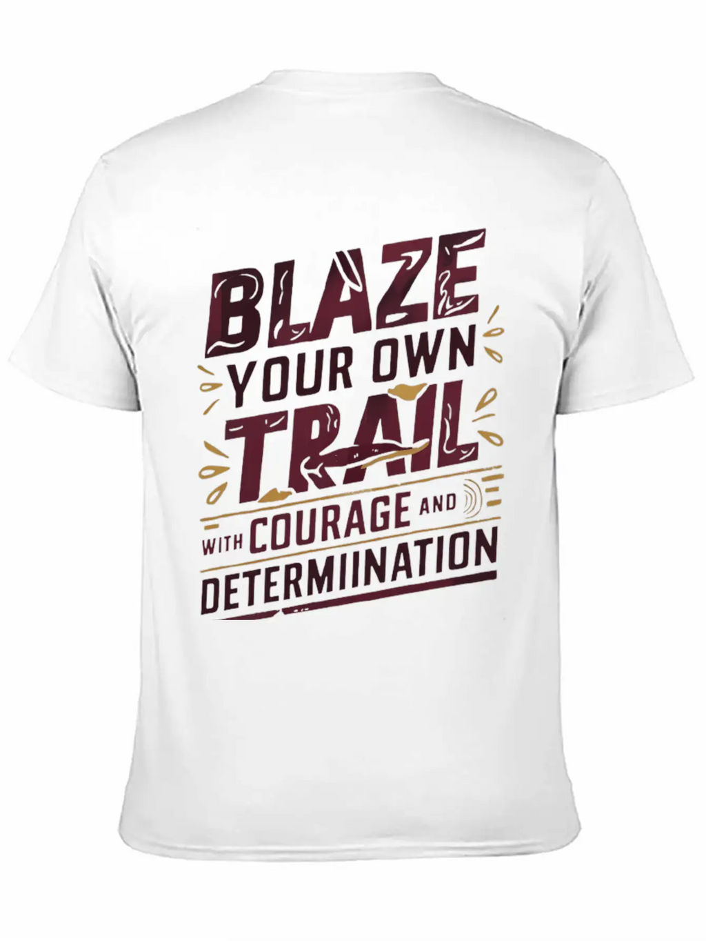 Blaze Your Own Trail With Courage And Determinatio Unisex Short Sleeve Soft Cotton T-Shirt – Casual Everyday Wear