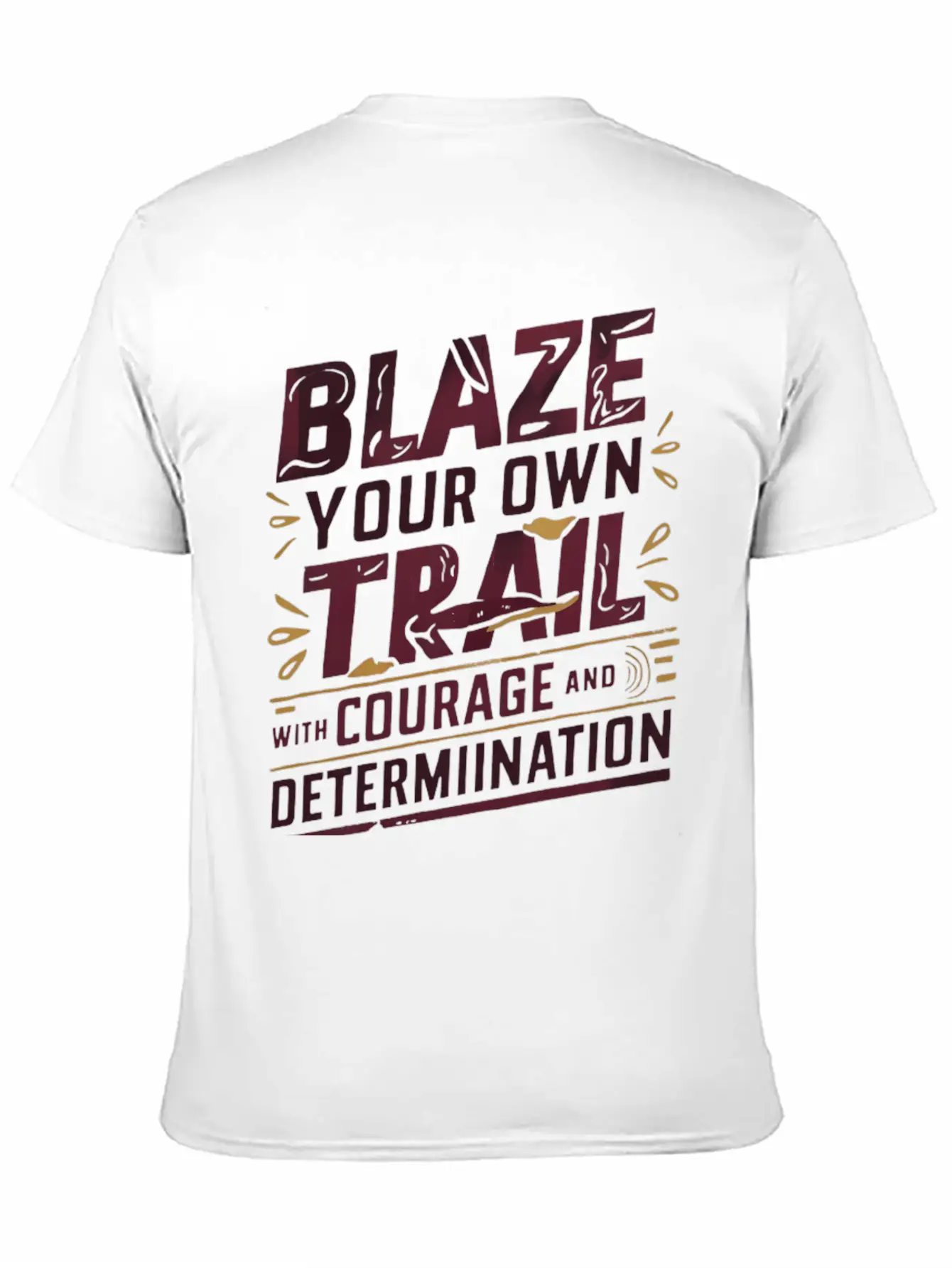 Blaze Your Own Trail With Courage And Determinatio Unisex Short Sleeve Soft Cotton T-Shirt – Casual Everyday Wear