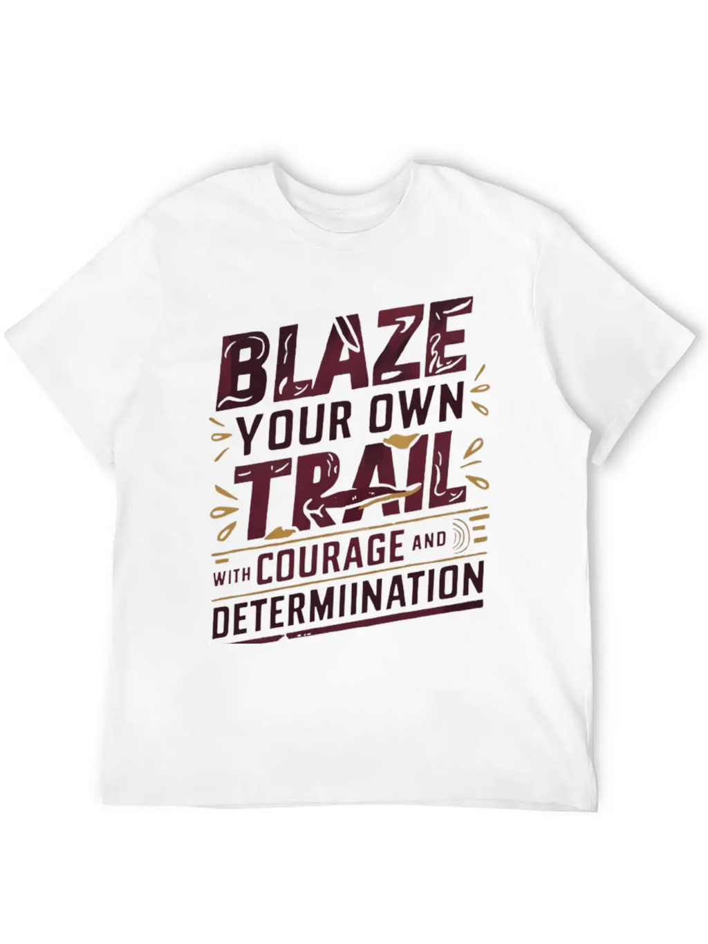 Blaze Your Own Trail With Courage And Determinatio Unisex Short Sleeve Soft Cotton T-Shirt – Casual Everyday Wear