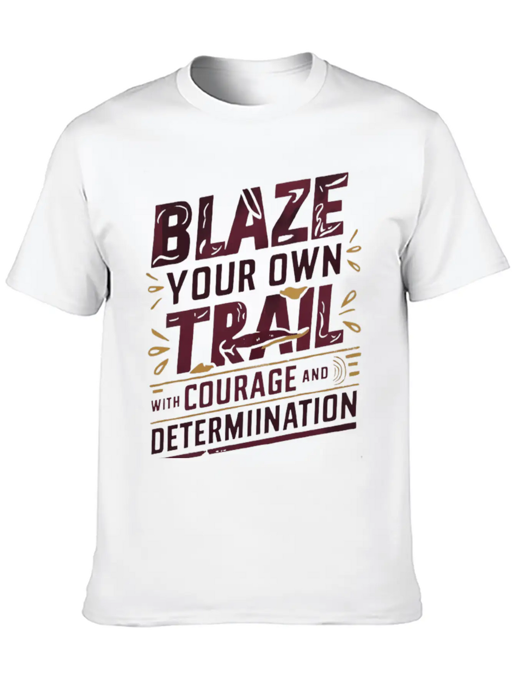 Blaze Your Own Trail With Courage And Determinatio Unisex Short Sleeve Soft Cotton T-Shirt – Casual Everyday Wear