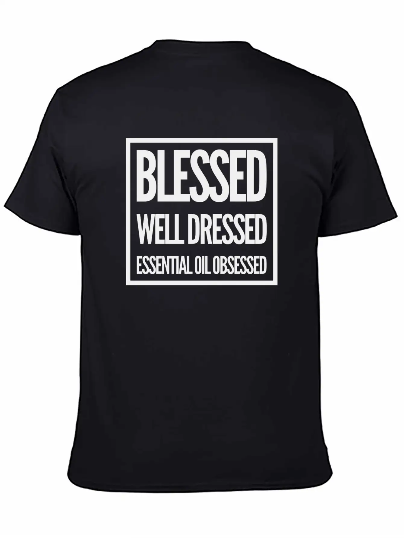 Blessed, Well Dressed, Essential Oil Obsessed Unisex Casual T-Shirt – Clean Design For Daily Comfort