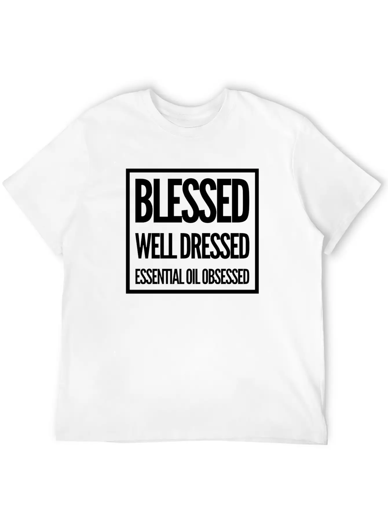 Blessed, Well Dressed, Essential Oil Obsessed Unisex Casual T-Shirt – Clean Design For Daily Comfort
