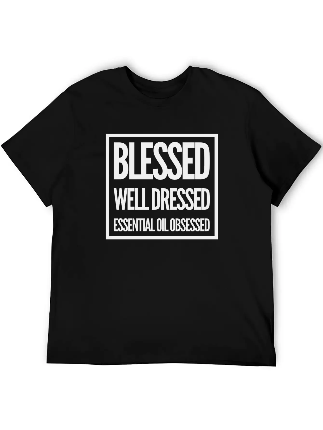 Blessed, Well Dressed, Essential Oil Obsessed Unisex Casual T-Shirt – Clean Design For Daily Comfort