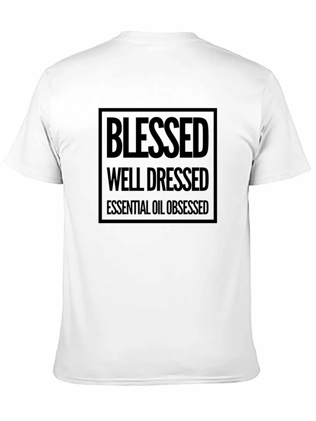 Blessed, Well Dressed, Essential Oil Obsessed Unisex Casual T-Shirt – Clean Design For Daily Comfort