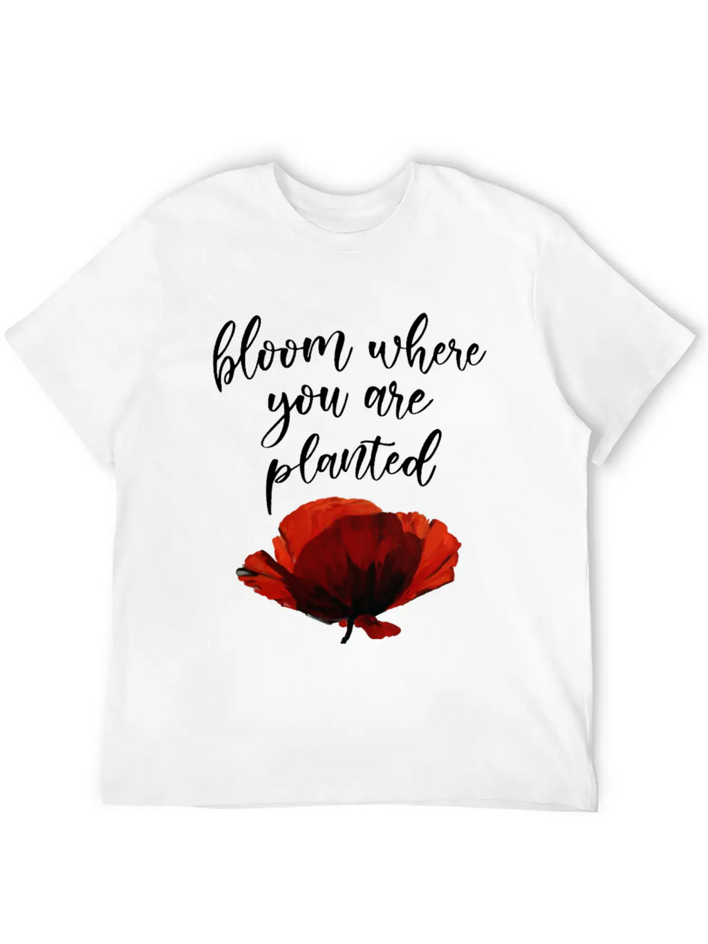 Bloom Where You Are Planted Essential Cotton Tee For Daily Outfits – Unisex Style