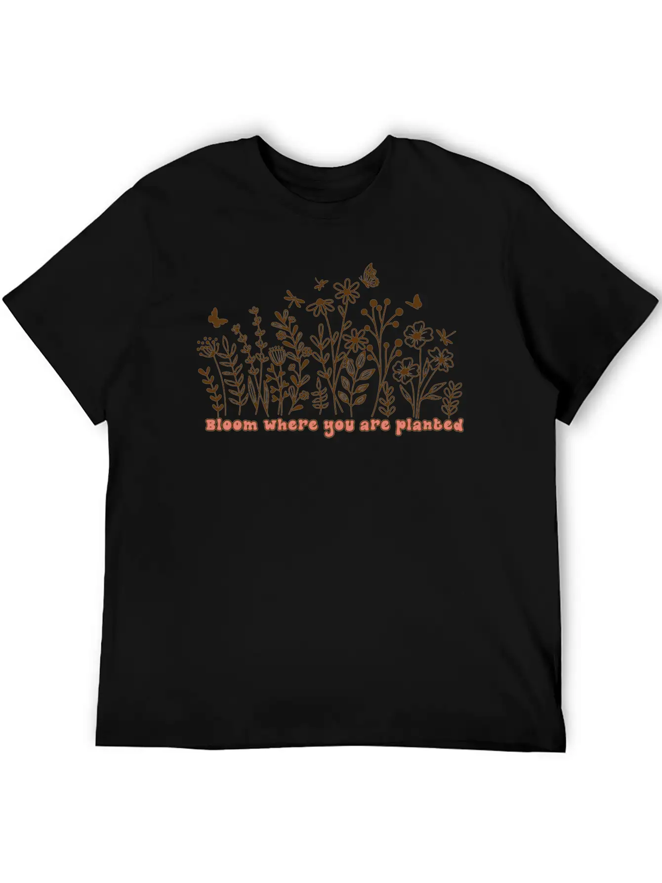 BLOOM WHERE YOU ARE PLANTED Stylish Everyday T-Shirt – Unisex Basic Cotton Tee