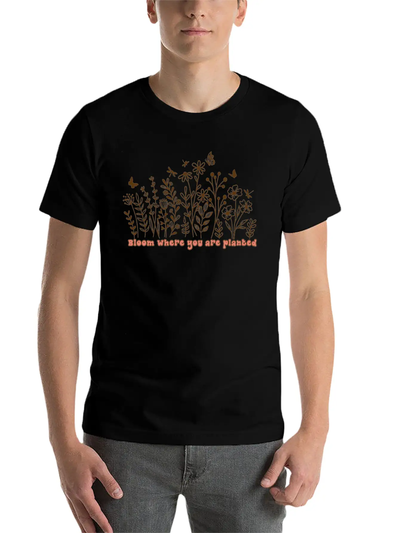 BLOOM WHERE YOU ARE PLANTED Stylish Everyday T-Shirt – Unisex Basic Cotton Tee
