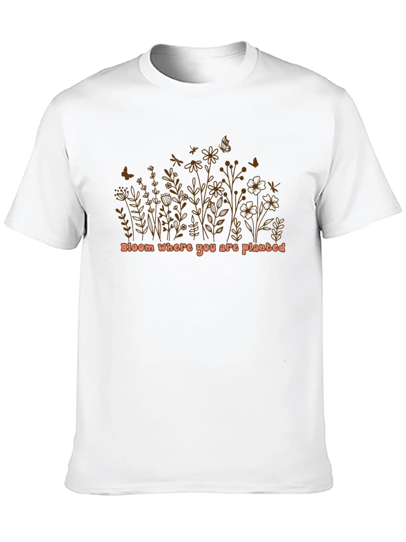 BLOOM WHERE YOU ARE PLANTED Stylish Everyday T-Shirt – Unisex Basic Cotton Tee