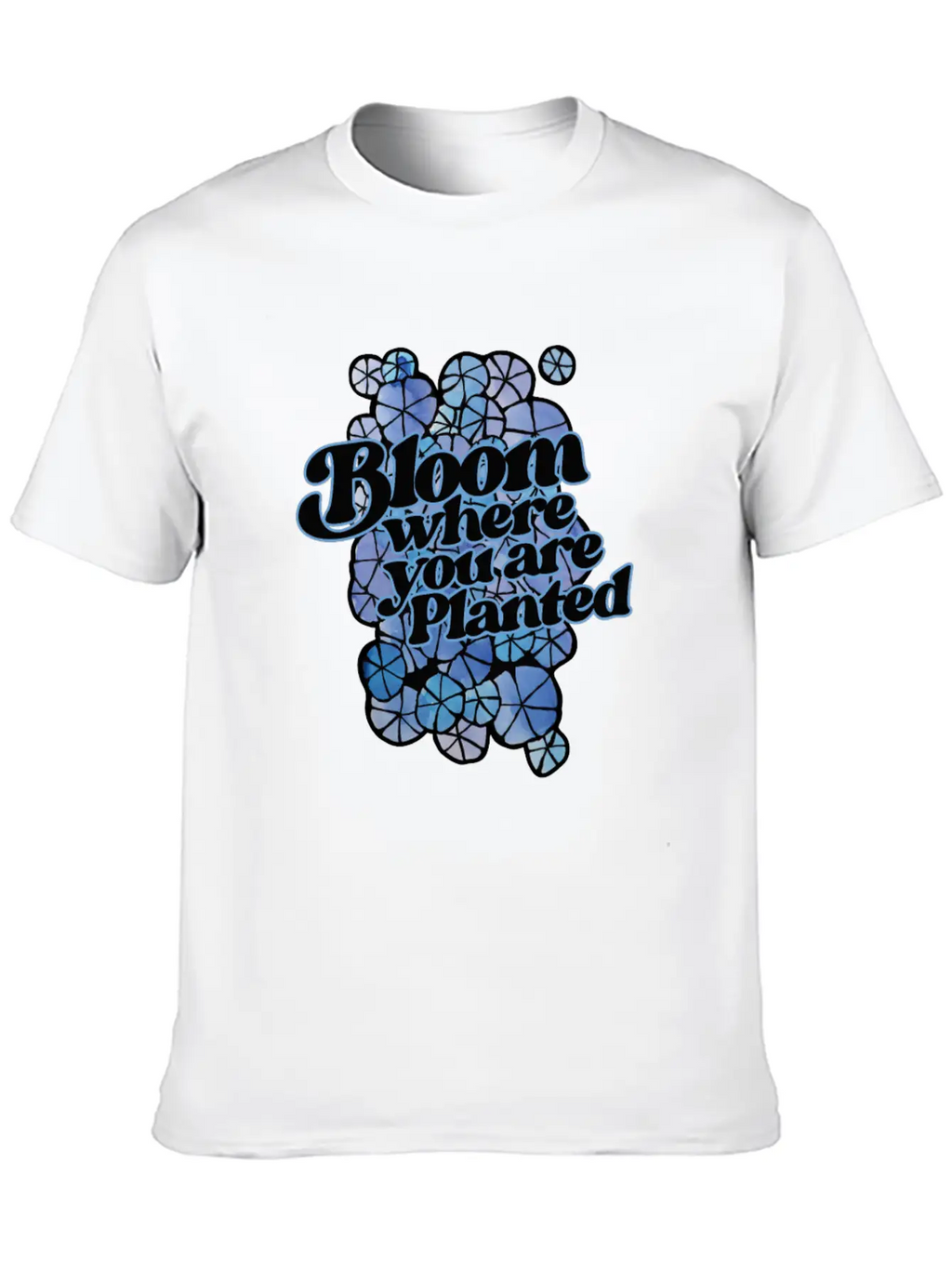 Bloom Where You Are Planted Unisex Casual T-Shirt – Clean Design For Daily Comfort