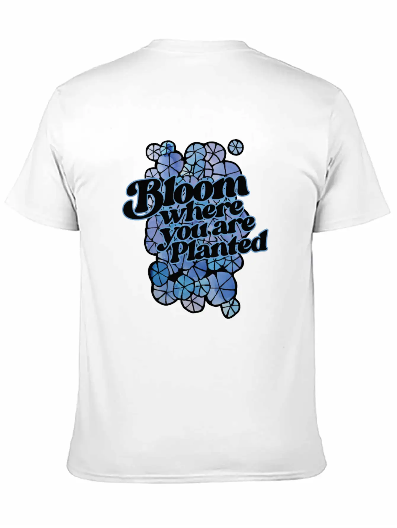 Bloom Where You Are Planted Unisex Short Sleeve Soft Cotton T-Shirt – Casual Everyday Wear
