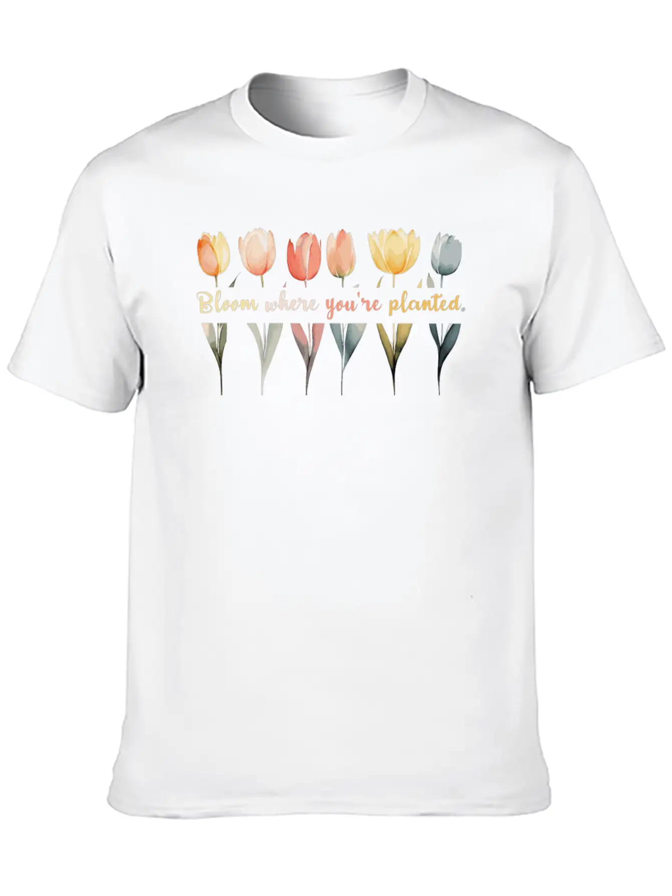 Bloom Where You're Planted Tulips Floral And Plant Essential Cotton Tee For Daily Outfits – Unisex Style
