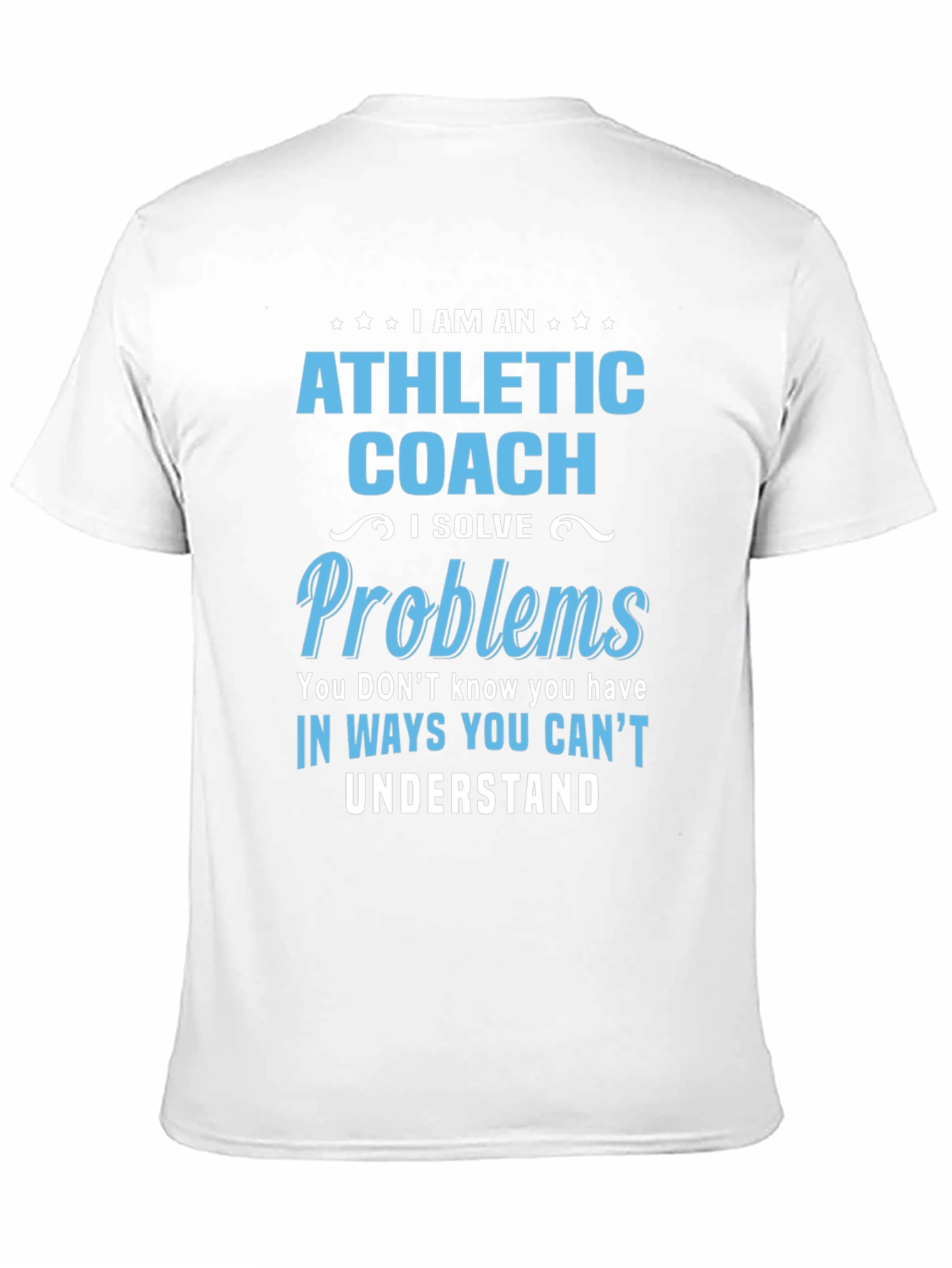 Athletic Coach Solve Problems T-Shirt
