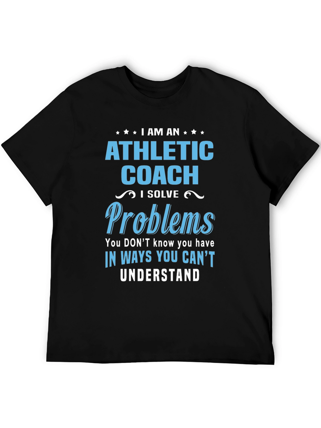 Athletic Coach Solve Problems T-Shirt
