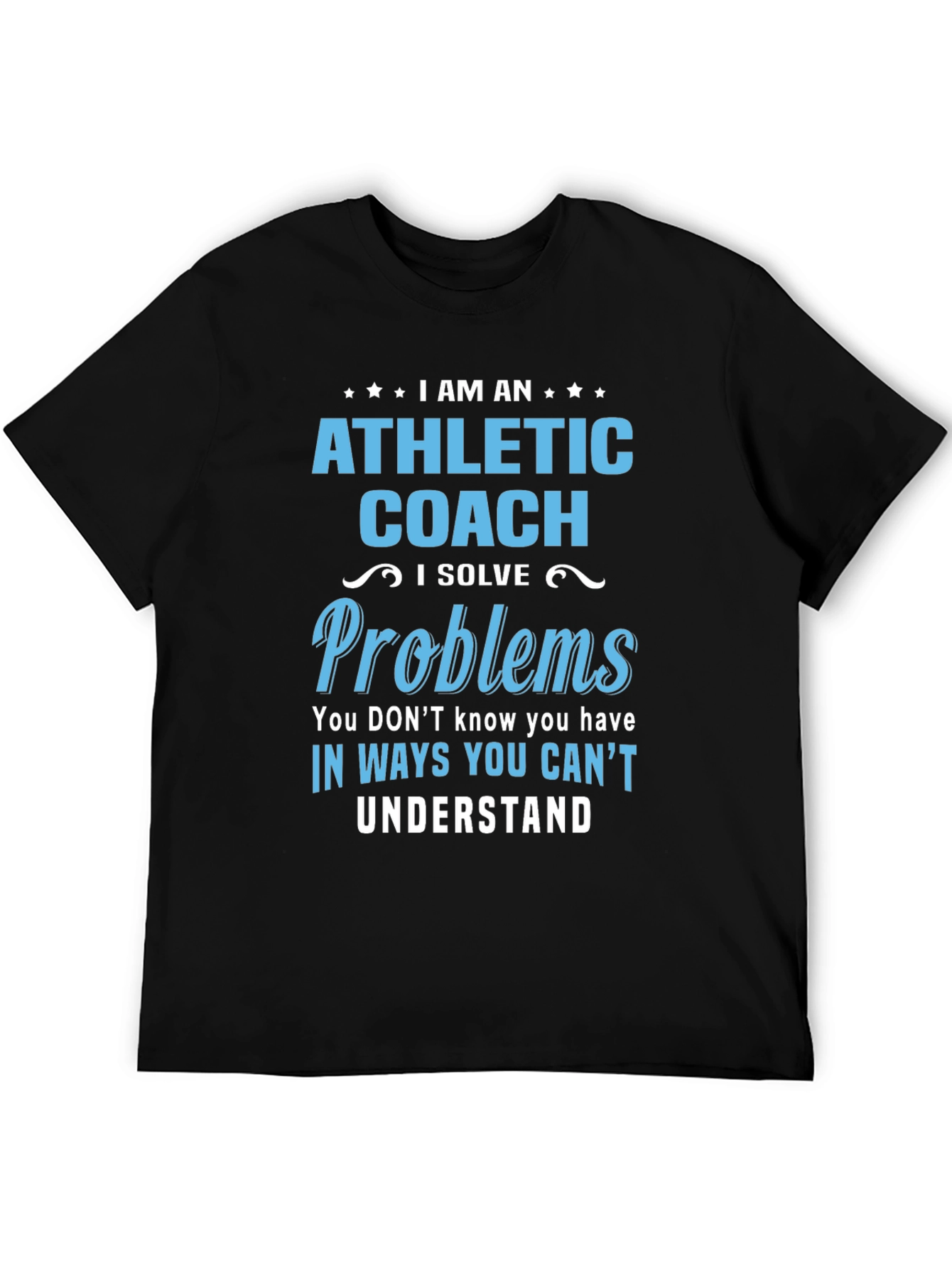 Athletic Coach Solve Problems T-Shirt