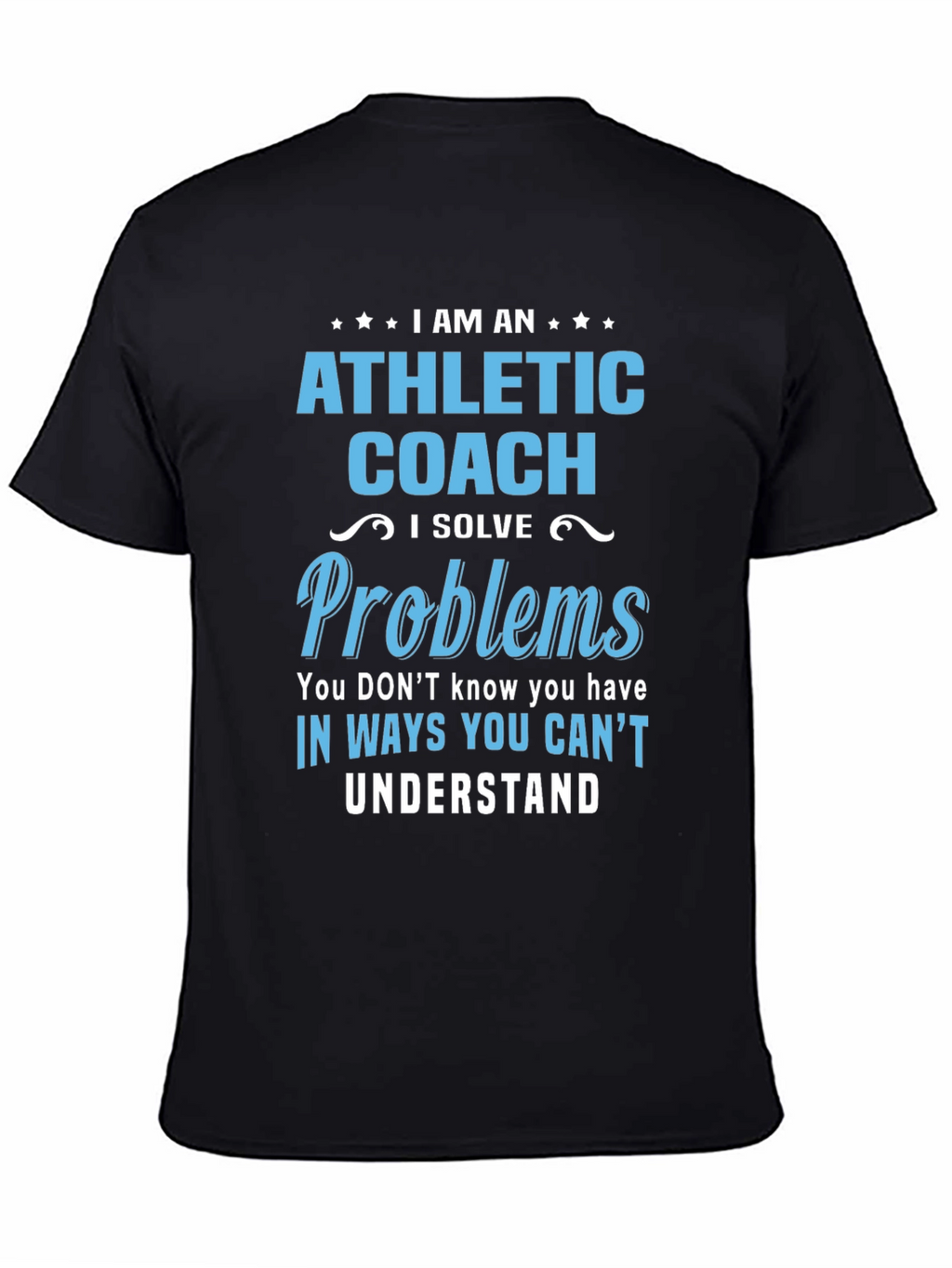 Athletic Coach Solve Problems T-Shirt