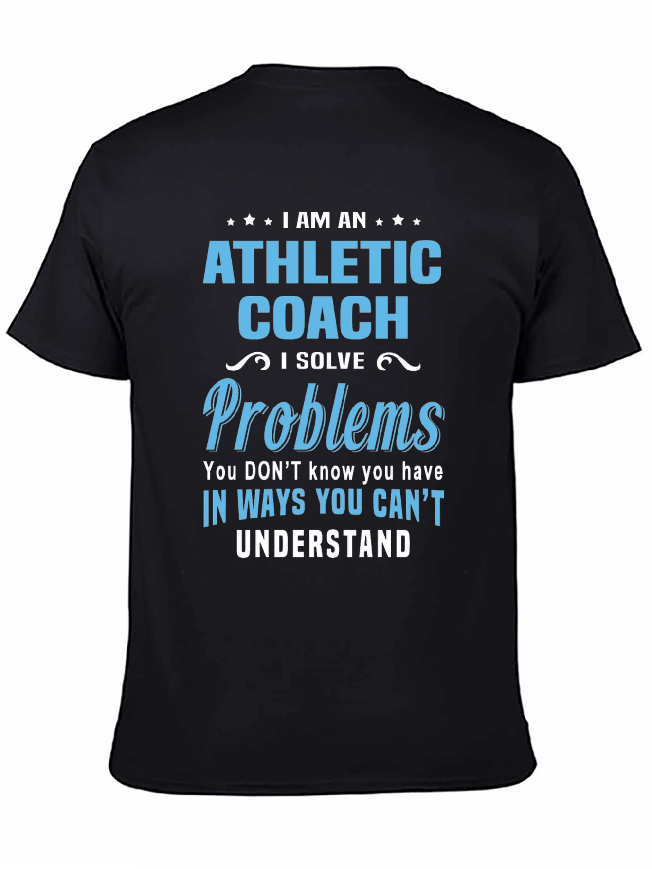 Athletic Coach Solve Problems T-Shirt
